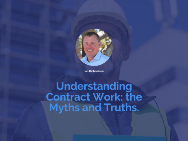 Understanding Contract Work: the Myths & Truths | Construction People