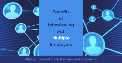 Benefits of interviewing with multiple employers