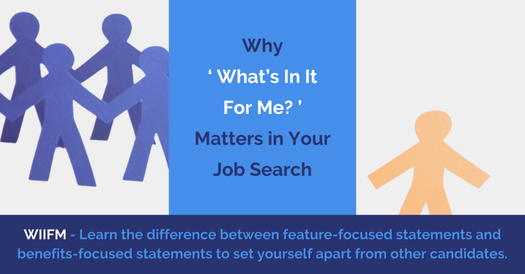 why ' what's in it for me ' WIIFM matters in your job search